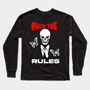 F*CK the rules Long Sleeve T-Shirt